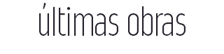 últimas obras 