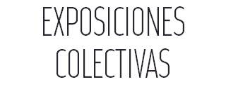 EXPOSICIONES COLECTIVAS 